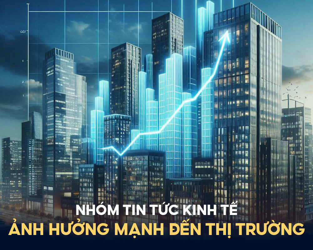 nhom-tin-tuc-kinh-te-anh-huong-manh-den-thi-truong