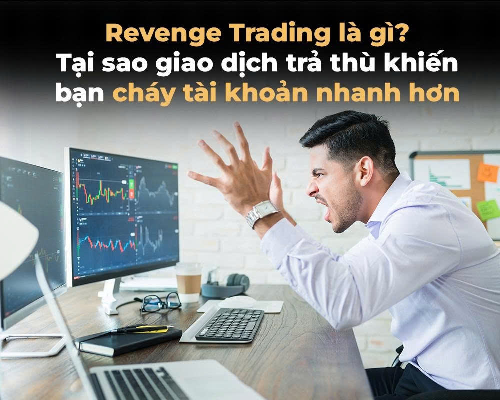 REVENGE TRADING LÀ GÌ?